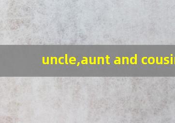 uncle,aunt and cousin